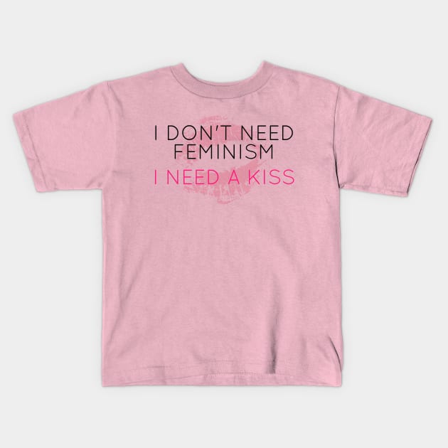 Feminism Kiss Off Kids T-Shirt by TheDaintyTaurus